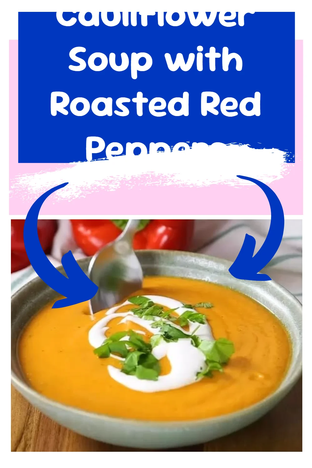 Cauliflower Soup with Roasted Red Peppers