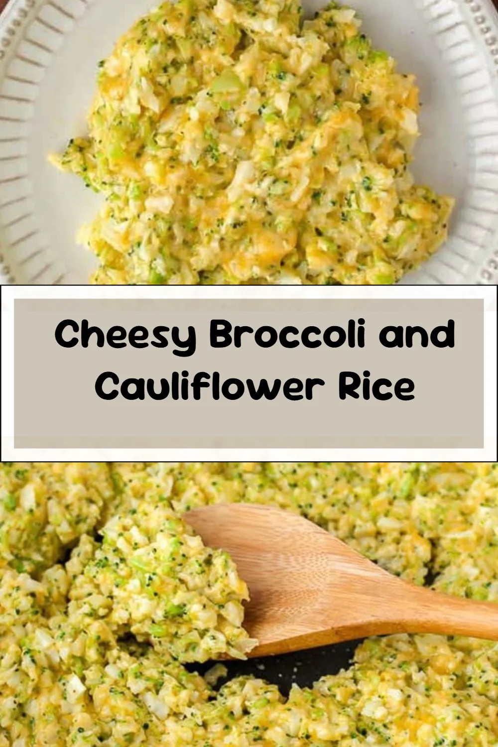 Cheesy Broccoli and Cauliflower Rice