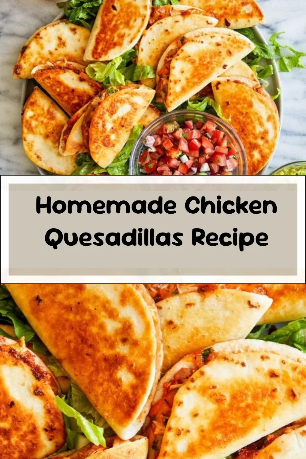 Homemade Chicken Quesadillas Recipe