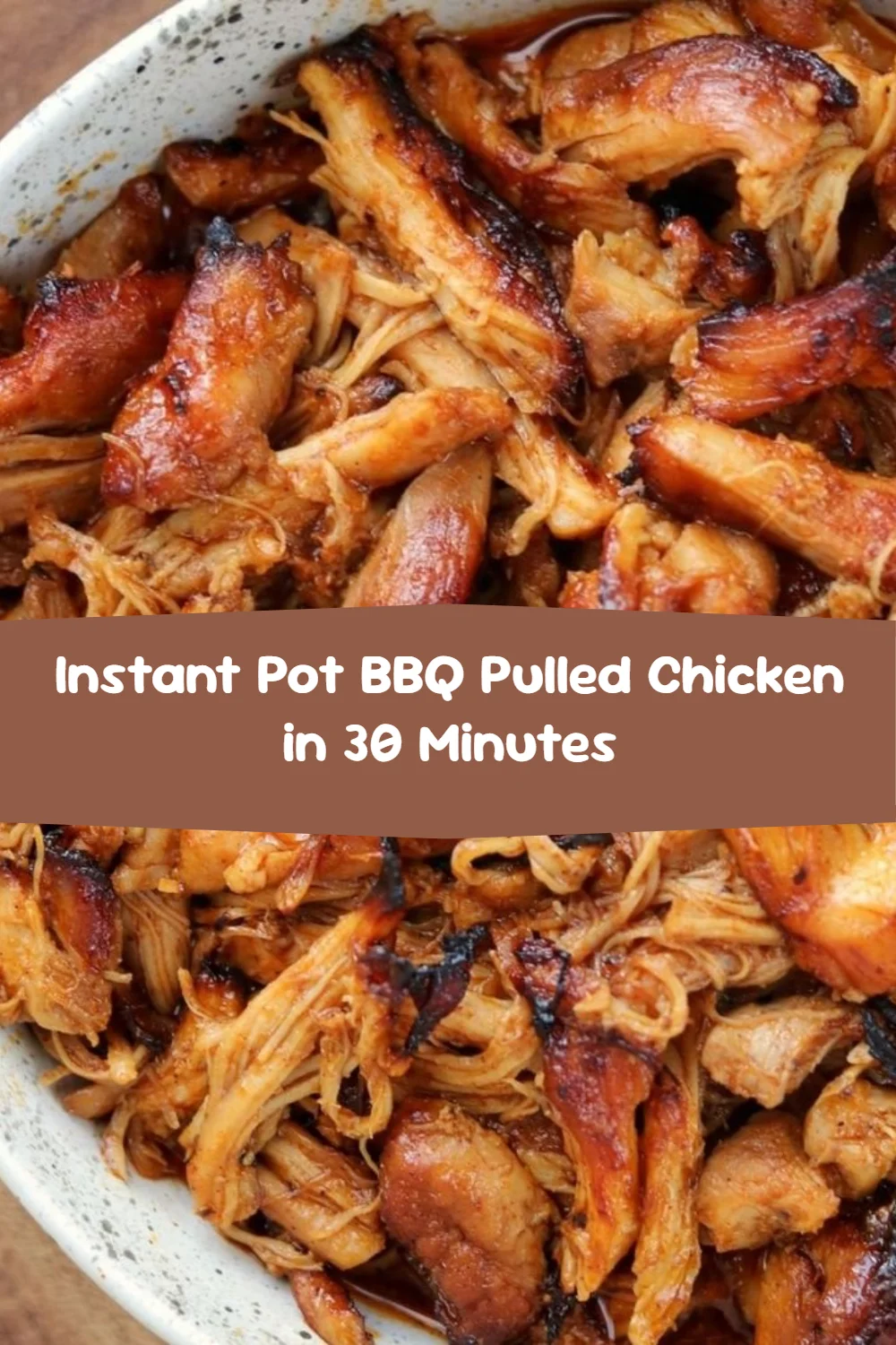 Instant Pot BBQ Pulled Chicken in 30 Minutes